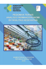 Pedoman Teknis Analisis Farmakoekonomi di Fasilitas Kesehatan