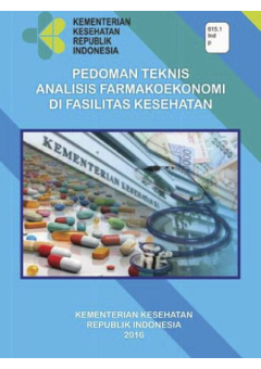 Pedoman Teknis Analisis Farmakoekonomi di Fasilitas Kesehatan