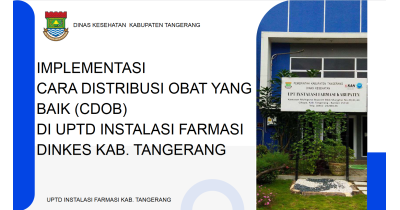 Implementasi Cara Distribusi Obat yang Baik (CDOB) di UPTD Instalasi Farmasi Dinkes Kab Tangerang
