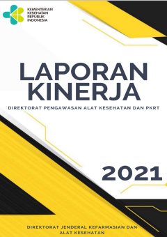 Laporan Kinerja Direktorat Pengawasan Alkes dan PKRT Tahun 2021