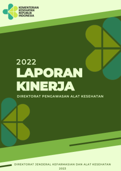 Laporan Kinerja Direktorat Pengawasan Alat Kesehatan dan PKRT Tahun 2022