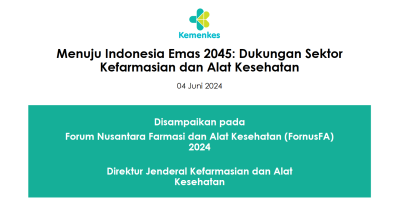 Menuju Indonesia Emas 2045 - Dukungan Sektor Kefarmasian dan Alat Kesehatan