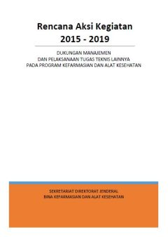 Rencana Aksi Kegiatan Sekretariat Direktorat Jenderal Bina Kefarmasian dan Alat Kesehatan Tahun 2015-2019
